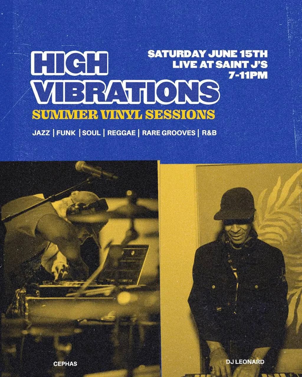 High Vibrations Summer Vinyl Sessions flyer: Cephas and DJ Leonard live at Saint J's, Saturday June 15, 7pm to 11pm